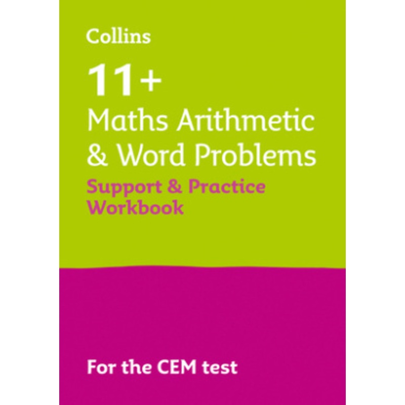 11+ Maths Arithmetic and Word Problems Support and Practice Workbook