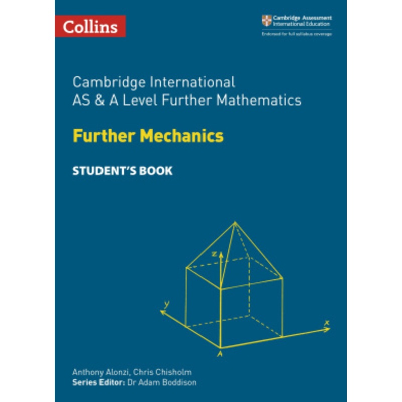Cambridge International AS & A Level Further Mathematics Further Mechanics Students Book