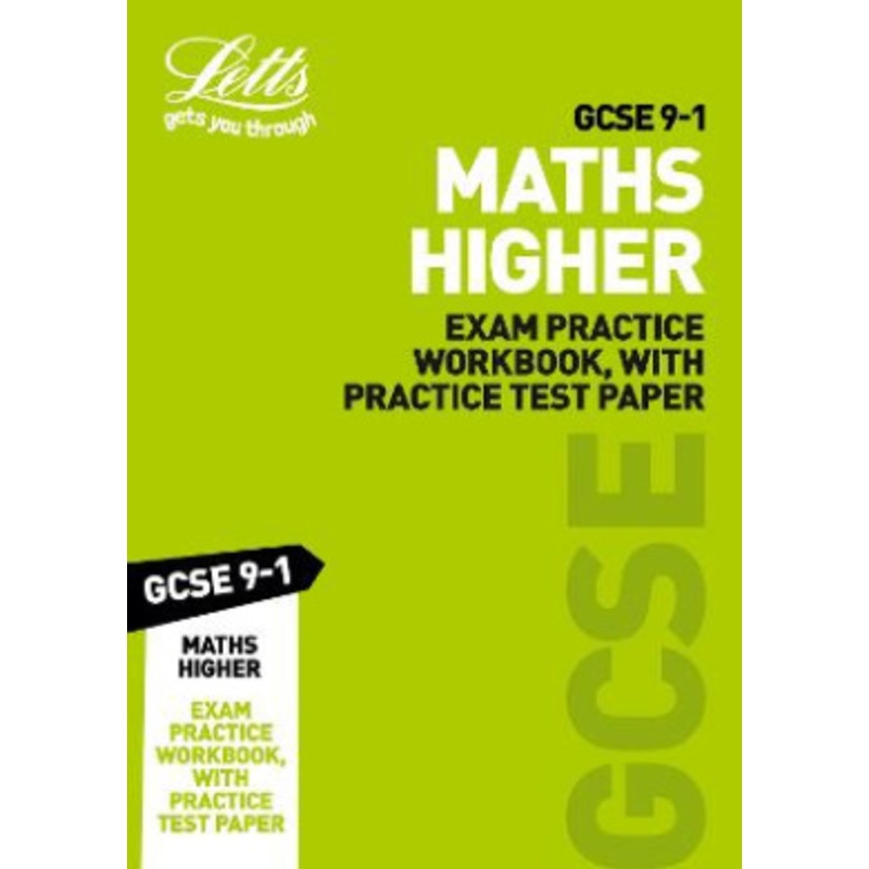Letts GCSE 9-1 Revision Success – GCSE 9-1 Maths Higher Exam Practice Workbook, with Practice Test Paper