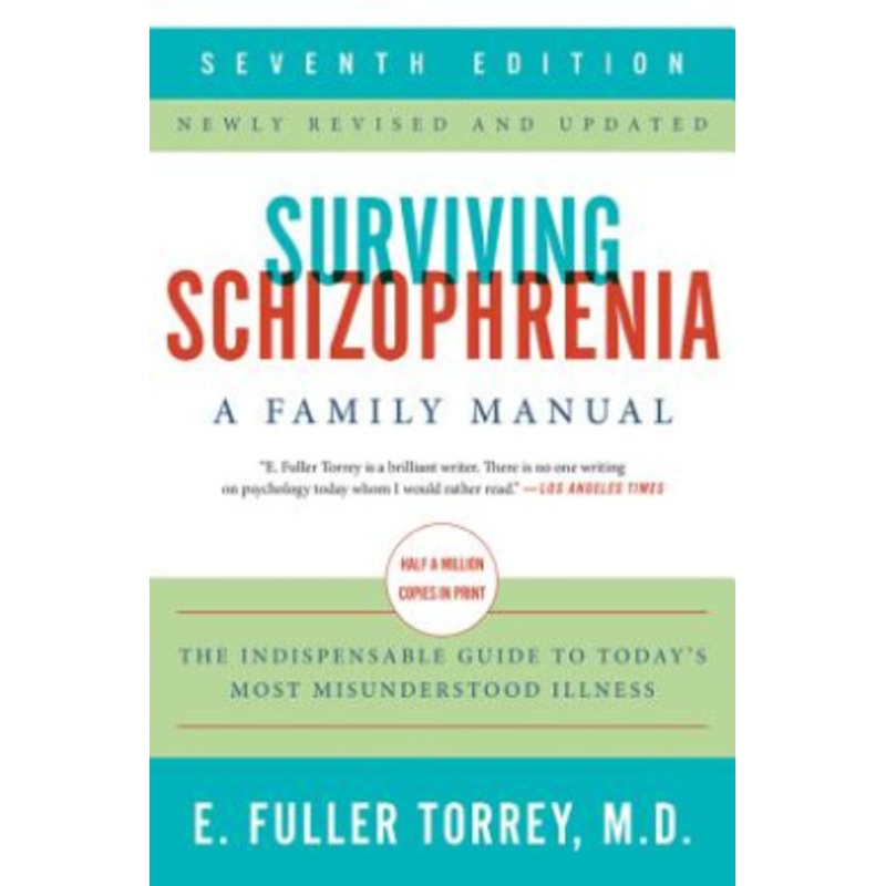 Surviving Schizophrenia, 7th Edition
