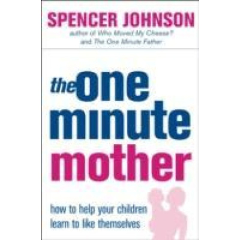 The One-Minute Mother (The One Minute Manager)