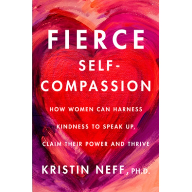 Fierce Self-Compassion