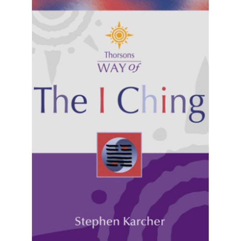 The I Ching (Thorsons Way of)