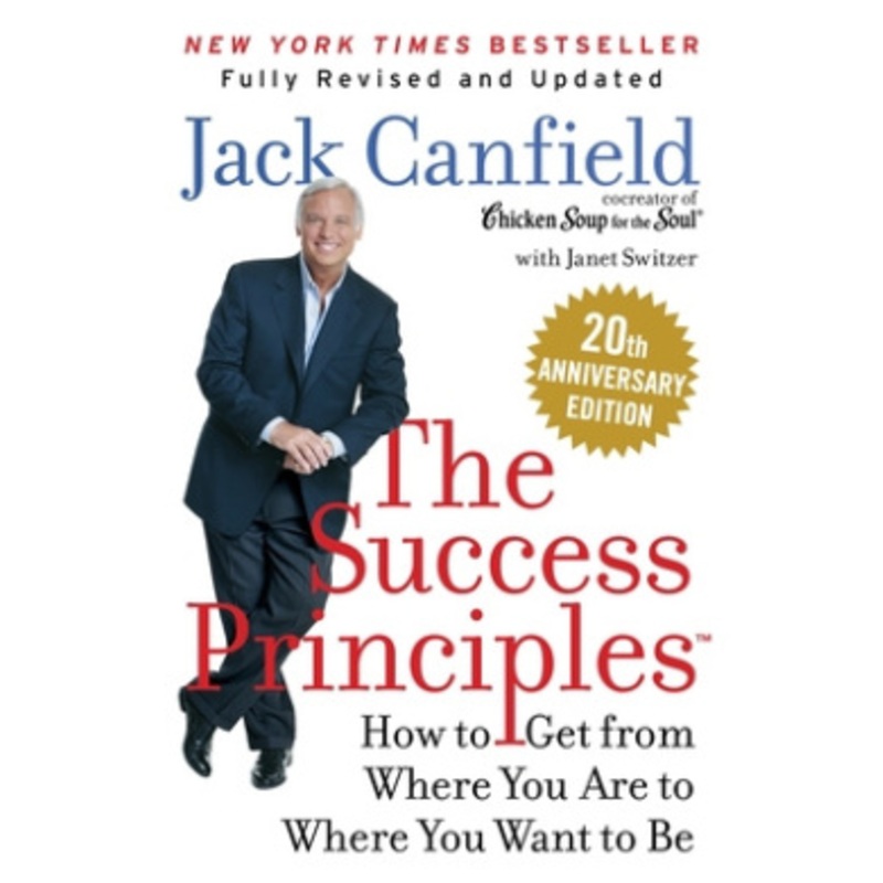 The Success Principles(tm) 20th Anniversary Edition