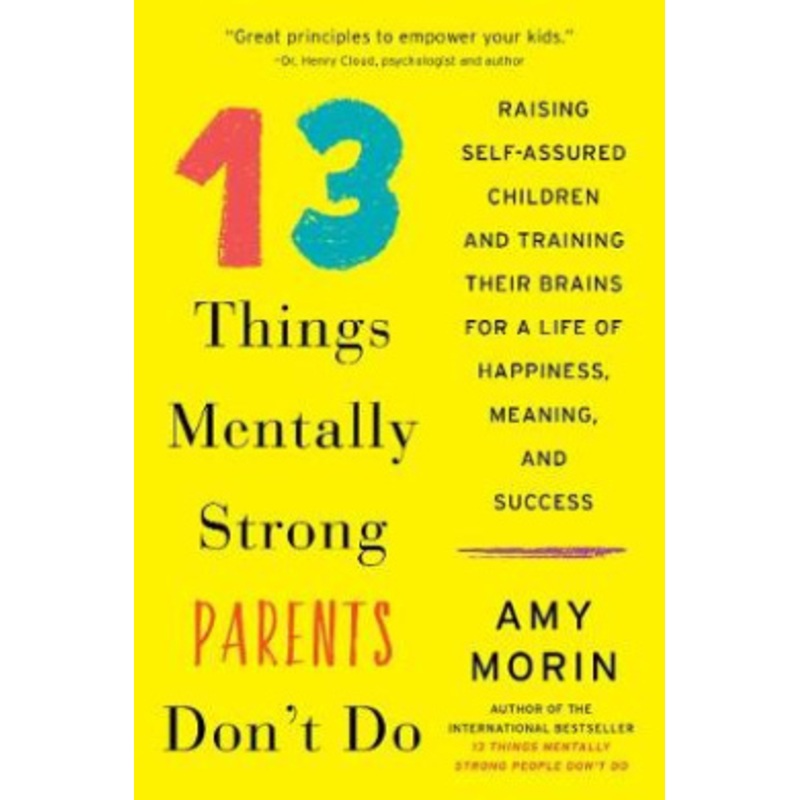 13 Things Mentally Strong Parents Don’t Do