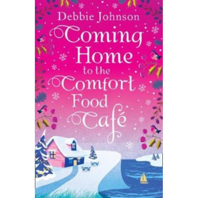 Coming Home to the Comfort Food Cafe (The Comfort Food Cafe, Book 3)