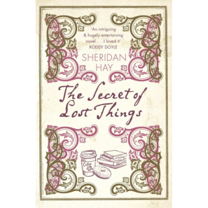 The Secret of Lost Things. Sheridan Hay