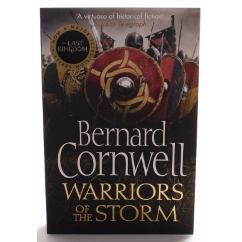 Warriors of the Storm (The Last Kingdom Series, Book 9)