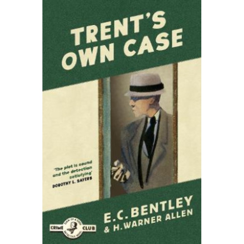Trent’s Own Case (Philip Trent, Book 2)