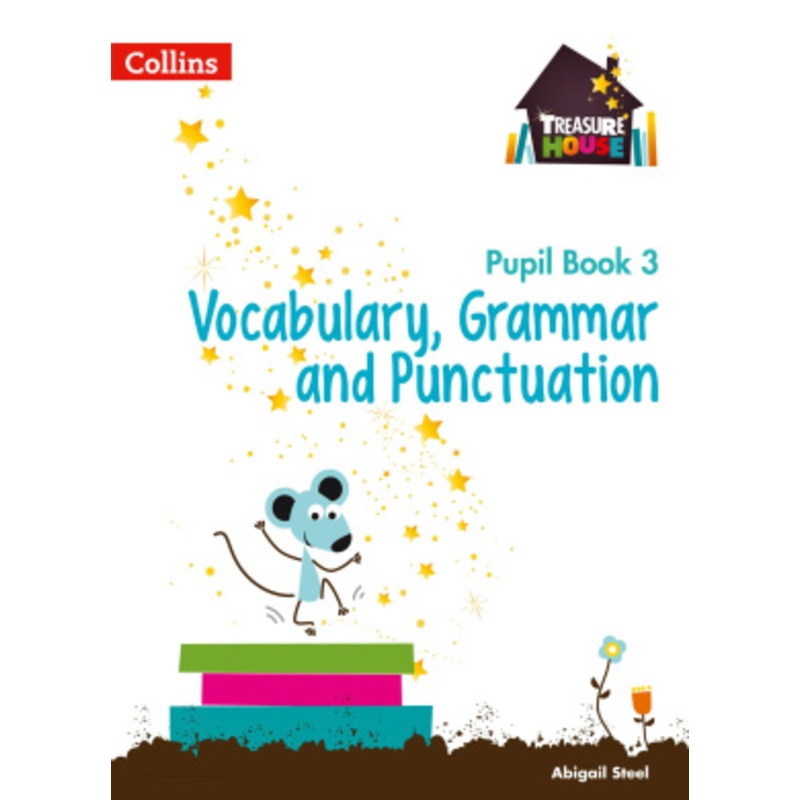 Vocabulary, Grammar and Punctuation Year 3 Pupil Book (Treasure House)