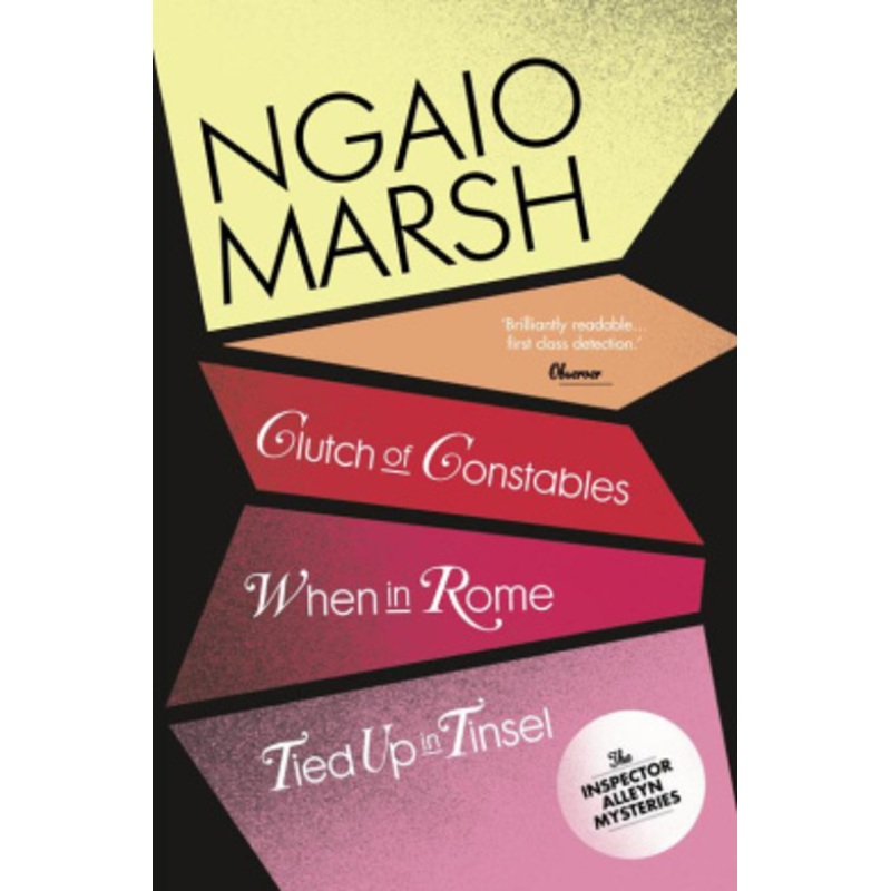 Clutch of Constables / When in Rome / Tied Up In Tinsel (The Ngaio Marsh Collection, Book 9)