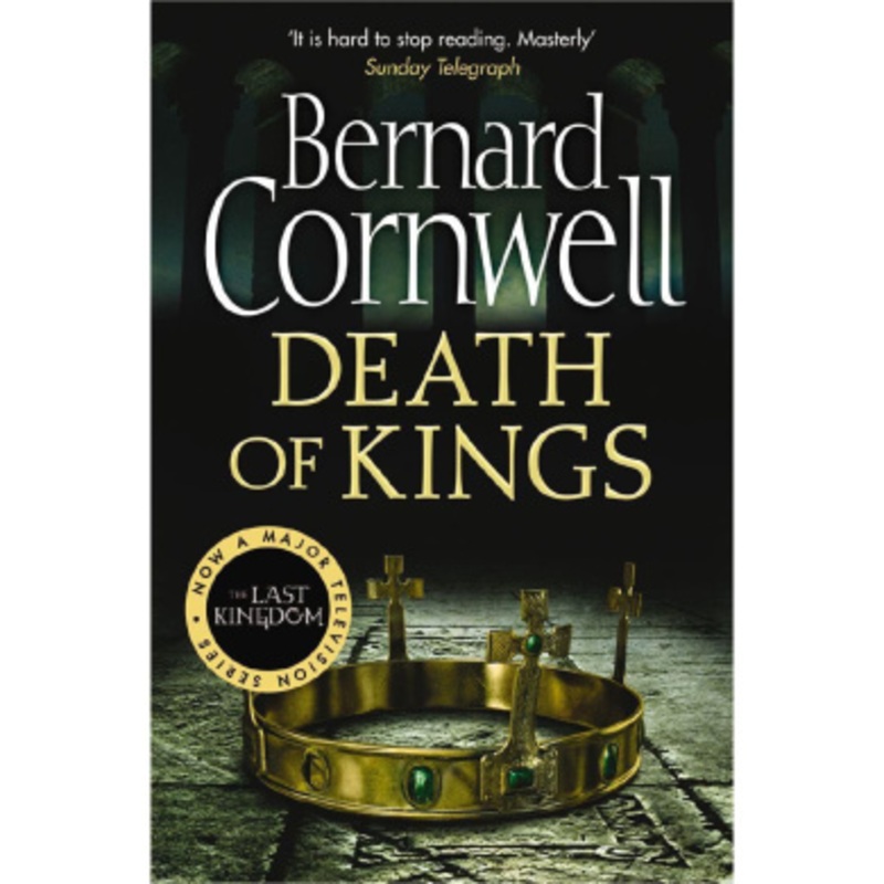 Death of Kings (The Last Kingdom Series, Book 6)