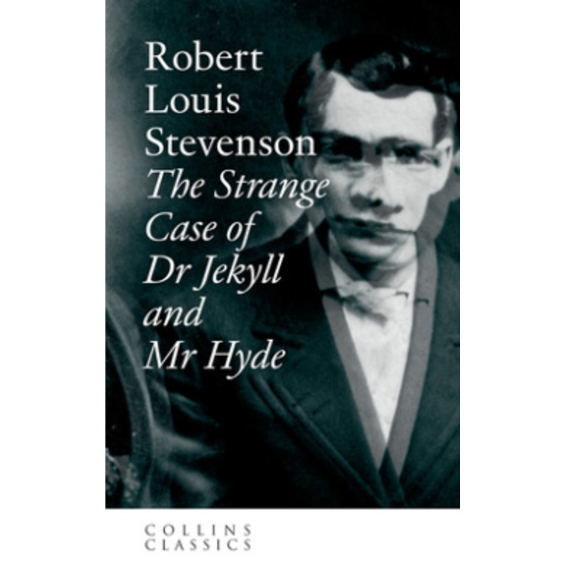 The Strange Case of Dr Jekyll and Mr Hyde (Collins Classics)