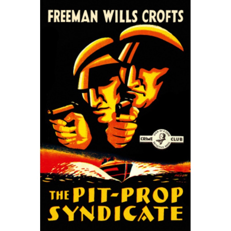 The Pit-Prop Syndicate (Detective Club Crime Classics)