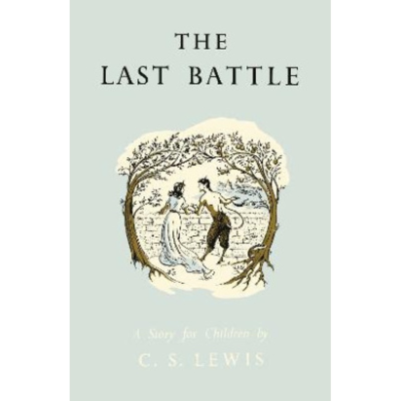 The Last Battle (The Chronicles of Narnia Facsimile, Book 7)