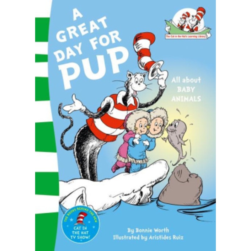A Great Day for Pup (The Cat in the Hat’s Learning Library)