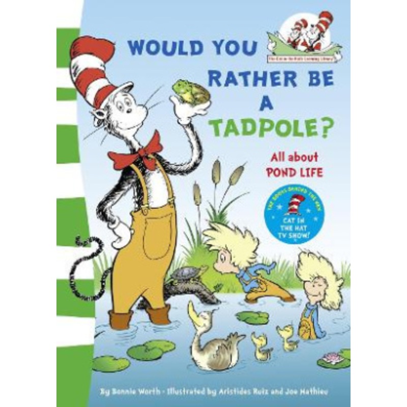 Would you rather be a tadpole?