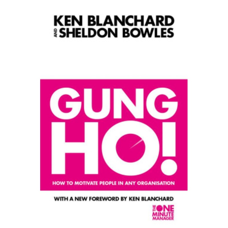 Gung Ho! (The One Minute Manager)