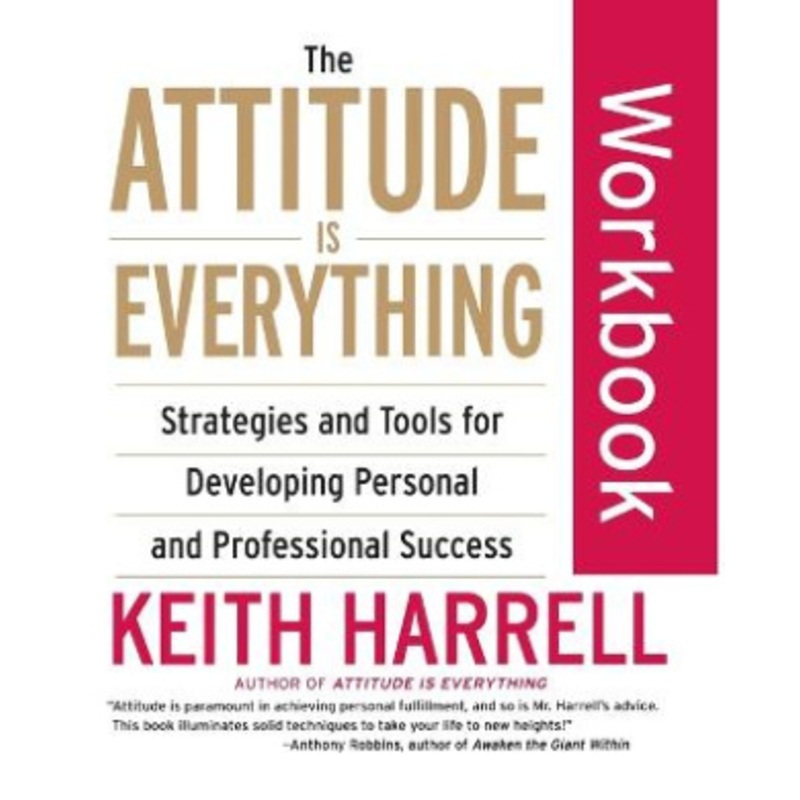 The Attitude Is Everything Workbook