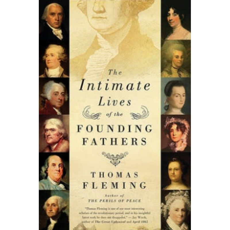 The Intimate Lives of the Founding Fathers,