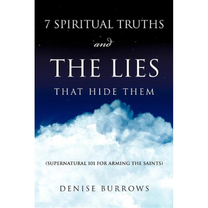 7 Spiritual Truths and the Lies That Hide Them