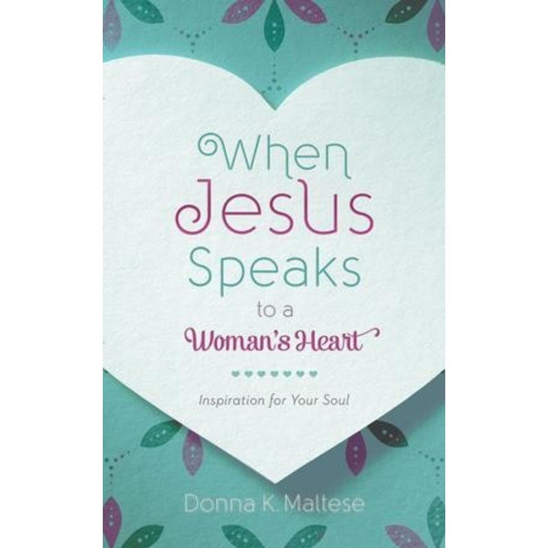 When Jesus Speaks to a Woman’s Heart: Inspiration for Your Soul – eBook