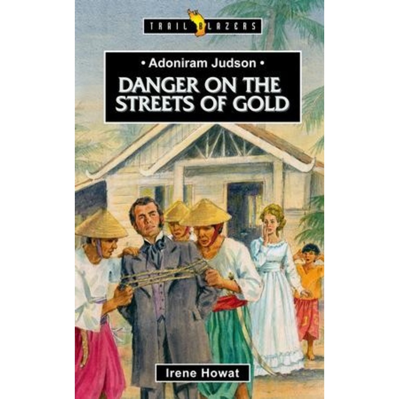 Adoniram Judson: Danger on the streets of Gold – eBook