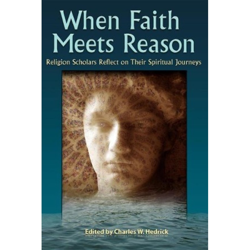 When Faith Meets Reason: Religion Scholars Reflect on Their Spiritual Journeys