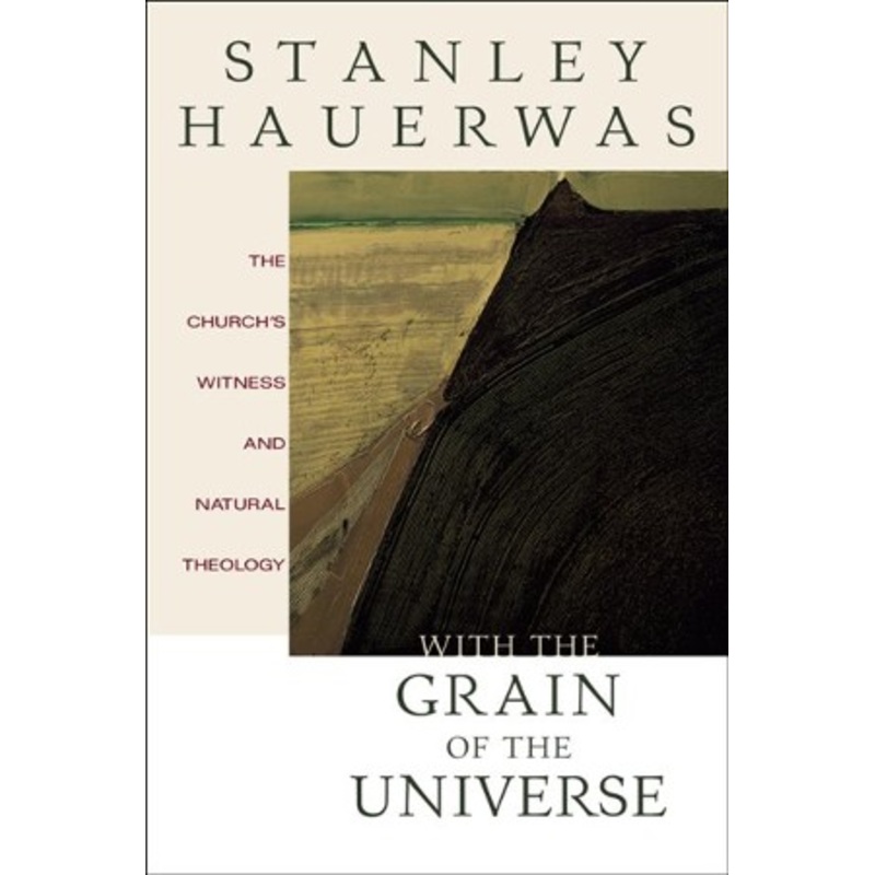 With the Grain of the Universe: The Church’s Witness and Natural Theology – eBook
