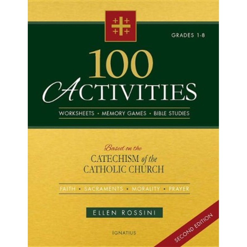 100 Activities Based on the Catechism of the Catholic Church: For Grades 1 to 8, Edition 0002