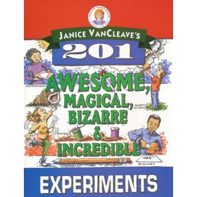 201 Awesome, Magical, Bizzare, & Incredible Experiments
