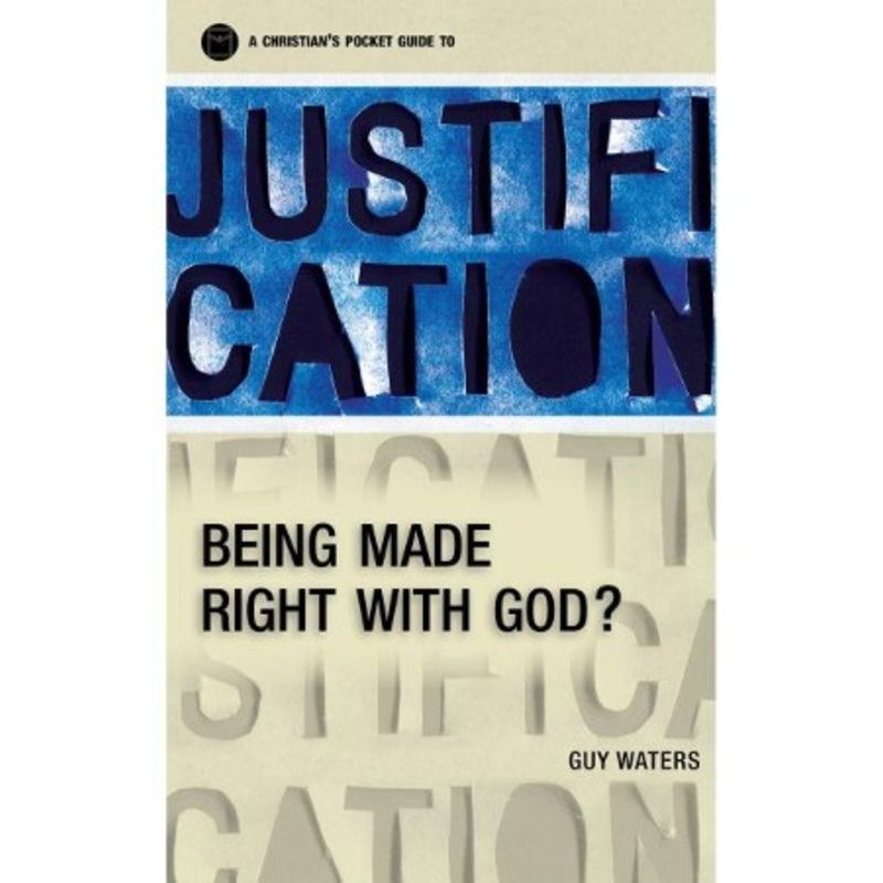 A Christian’s Pocket Guide to Justification: Being made right with God? – eBook