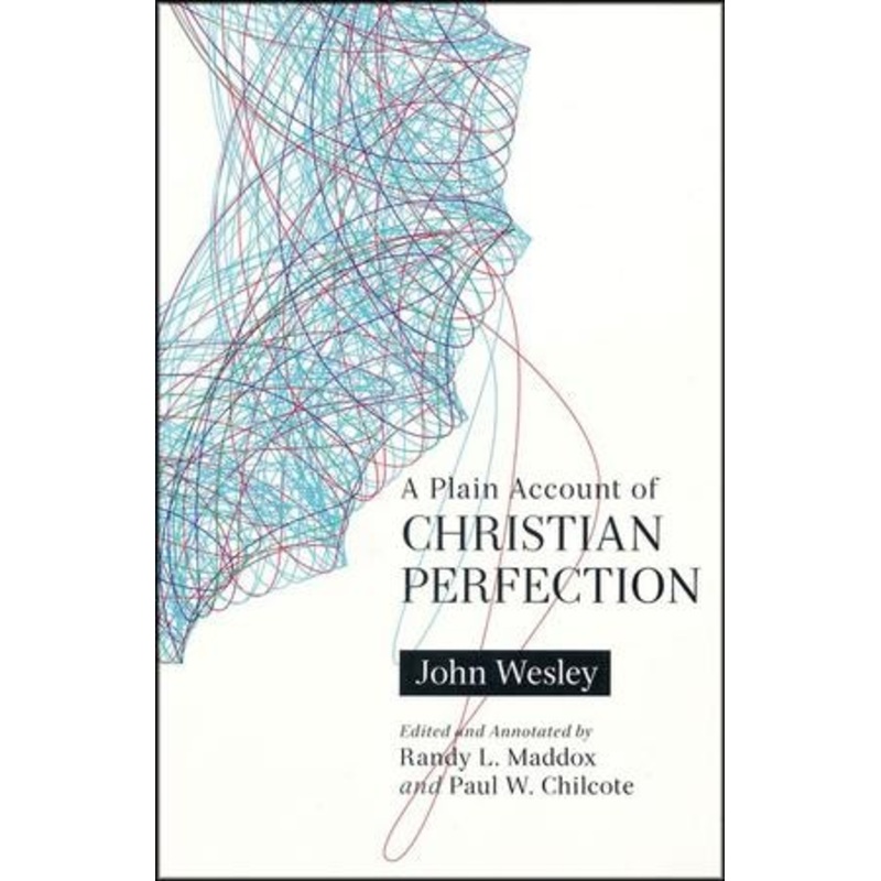 A Plain Account of Christian Perfection, Annotated