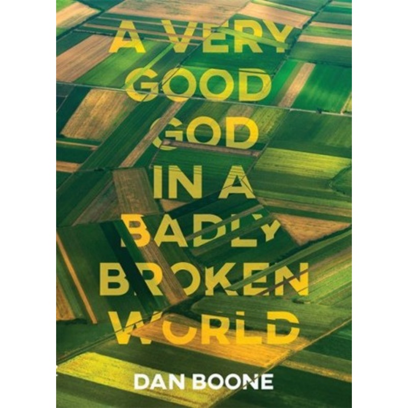 A Very Good God in a Badly Broken World
