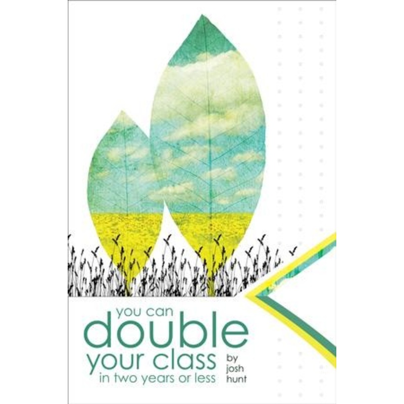 You Can Double Your Class in Two Years or Less