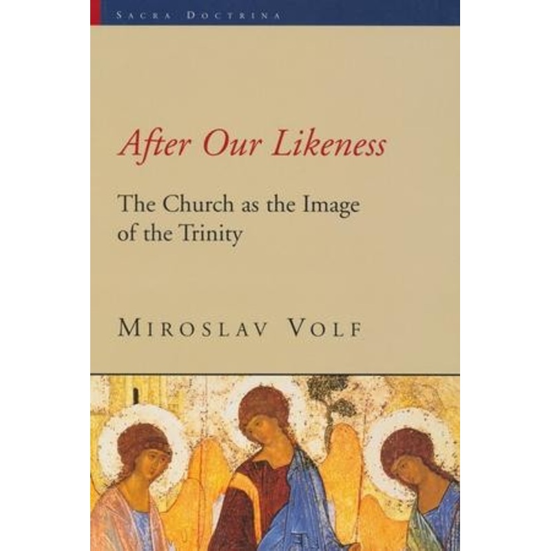 After Our Likeness, The Church as the Image of the Trinity