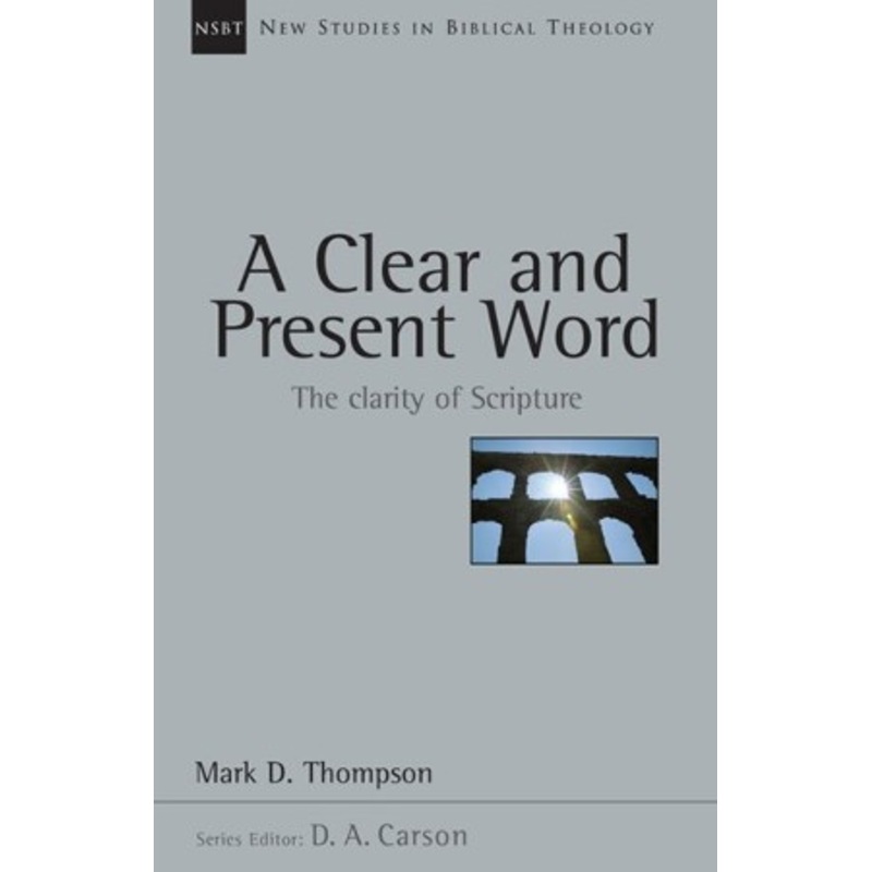 A Clear and Present Word: The Clarity of Scripture – eBook