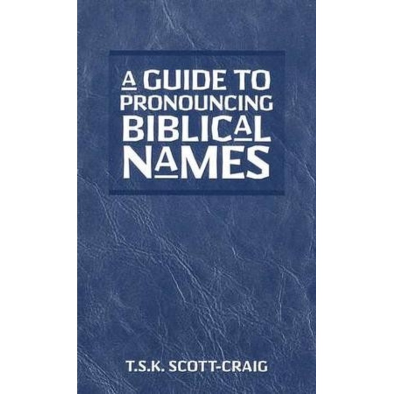 A Guide to Pronouncing Biblical Names