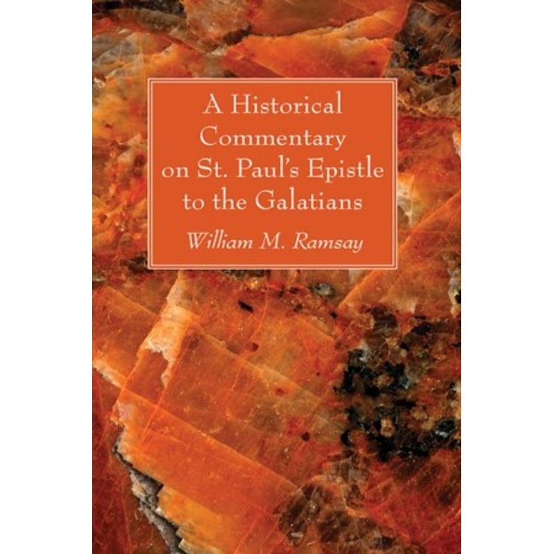 A Historical Commentary on St. Paul’s Epistle to the Galatians