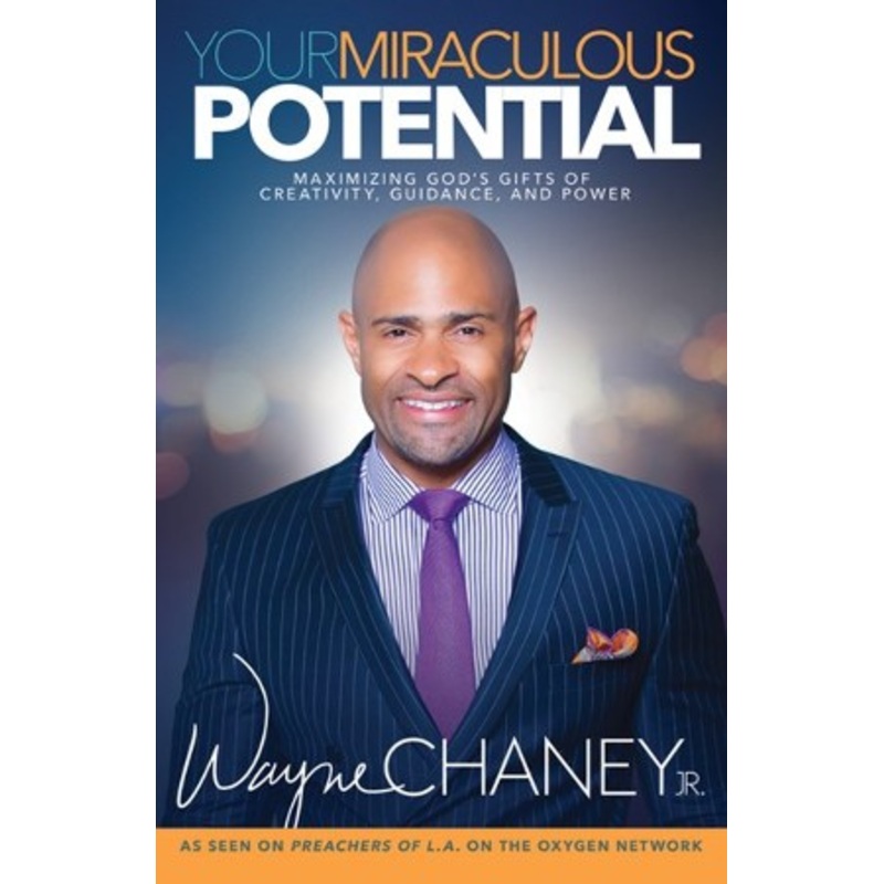 Your Miraculous Potential: Maximizing God’s Gifts of Creativity, Guidance, and Power – eBook
