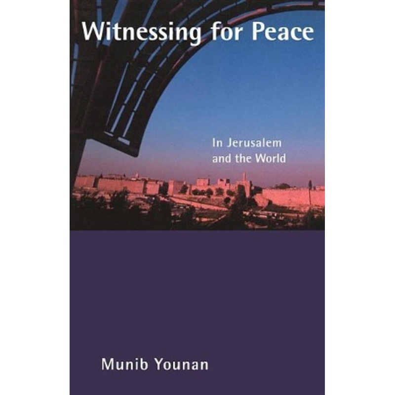 Witnessing for Peace: In Jerusalem and the World