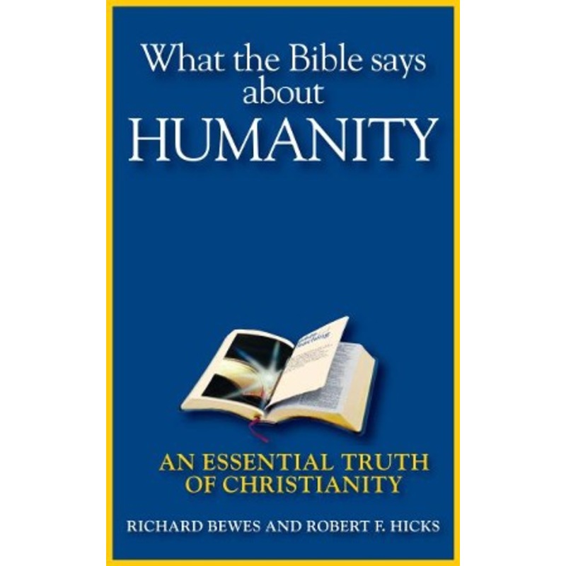 What the Bible Says about Humanity: An Essential Truth of Christianity – eBook