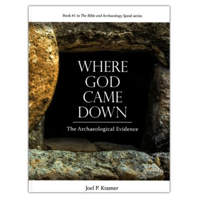 Where God Came Down: The Archaeological Evidence,  Hardcover