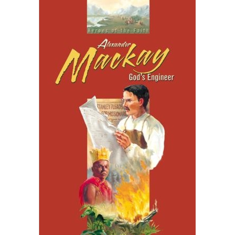 Abeka Alexander Mackay: God’s Engineer