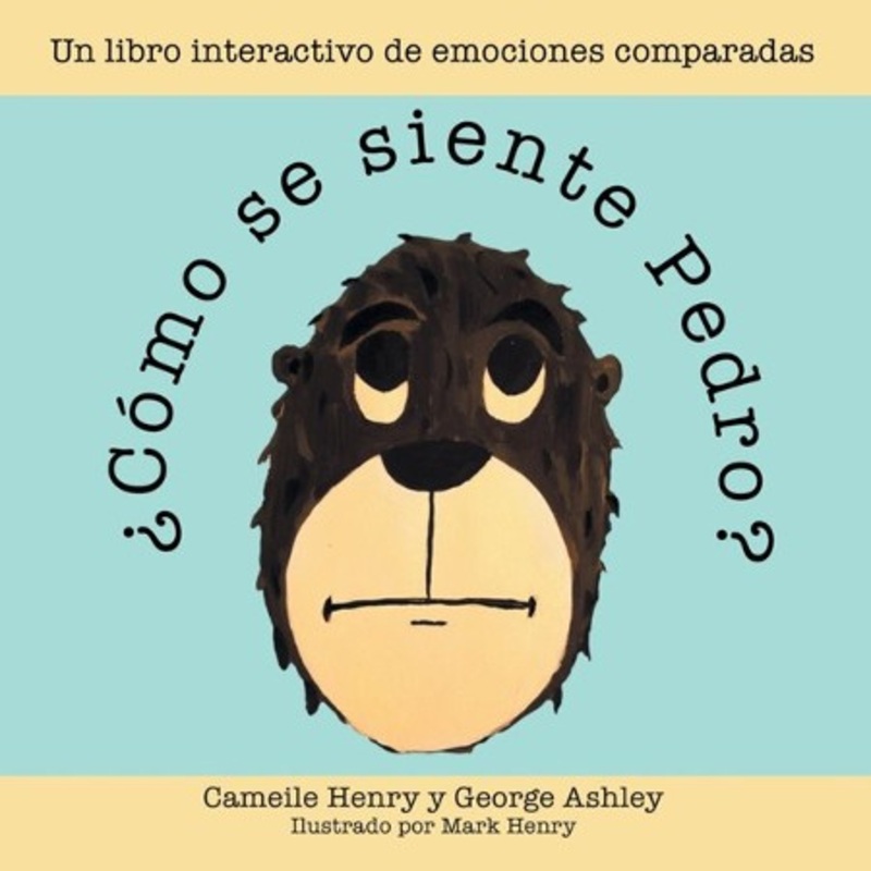 ?Como Se Siente Pedro?: Un Libro Interactivo De Emociones Comparadas
