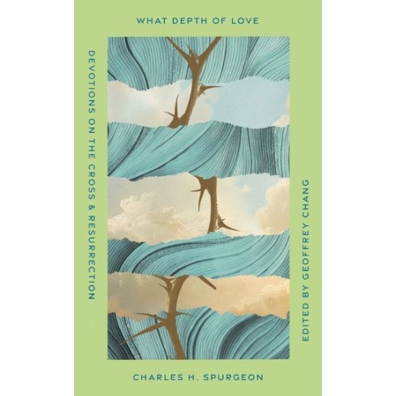 What Depth of Love: Devotions on the Cross and Resurrection