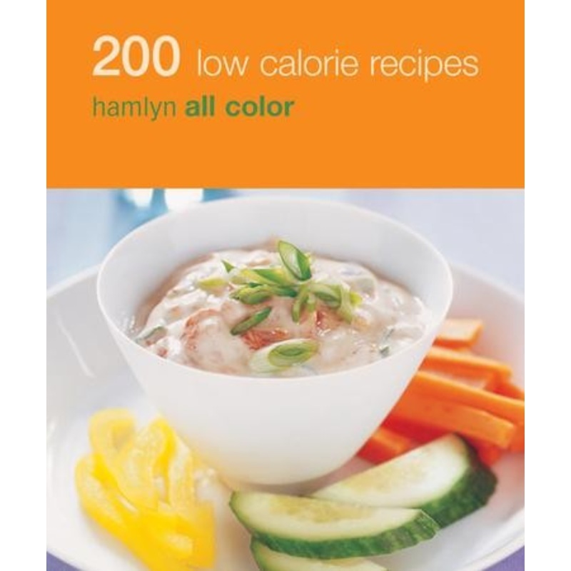 200 Low Calorie Recipes: Hamlyn All Colour Cookbook / Digital original – eBook