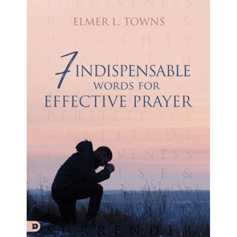 7 Indispensable Words for Effective Prayer – eBook