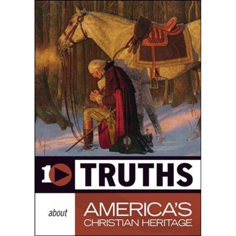 10 Truths About America’s Christian Heritage