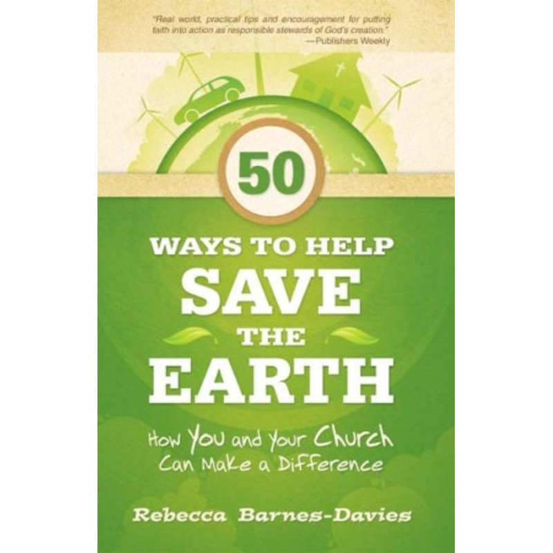 50 Ways to Help Save the Earth: How You and Your Church Can Make a Difference – eBook